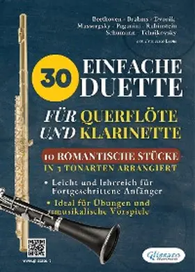 Rubinstein / Mussorgsky / Dvorak |  30 Einfache Duette für Querflöte und Klarinette | 10 Romantische Stücke in 3 tonarten arrangiert | eBook | Sack Fachmedien