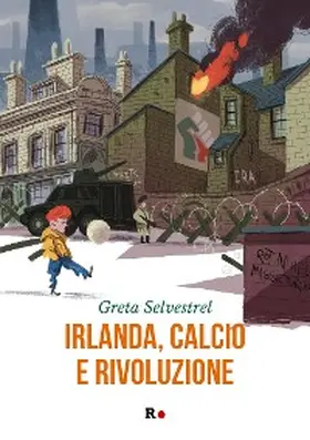 Selvestrel |  Irlanda, calcio e rivoluzione | eBook | Sack Fachmedien
