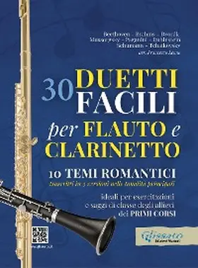 Schumann / Rubinstein / Mussorgsky |  30 Duetti Facili per Flauto e Clarinetto, ideali per esercitazioni e saggi di classe degli allievi dei primi corsi | eBook | Sack Fachmedien