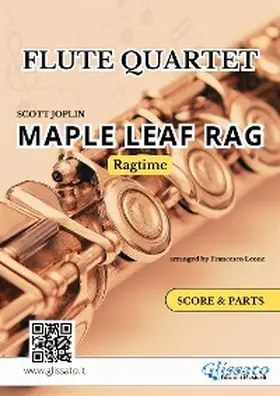 Joplin / Leone |  Flute Quartet / Ensemble "Maple Leaf Rag" score & parts | eBook | Sack Fachmedien