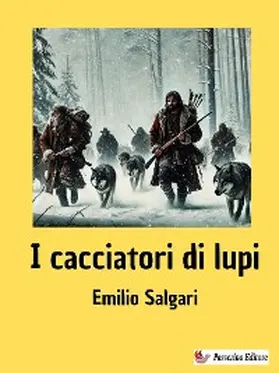 Salgari |  I cacciatori di lupi | eBook | Sack Fachmedien