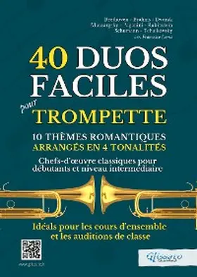 Schumann / Rubinstein / Mussorgsky |  40 Duos Faciles pour Trompette - 10 Thèmes Romantiques Arrangés en 4 Tonalités | eBook | Sack Fachmedien