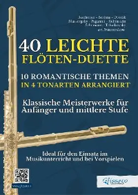 Schumann / Rubinstein / Mussorgsky |  40 Leichte Flöten-Duette / 10 Romantische Themen in 4 Tonarten Arrangiert | eBook | Sack Fachmedien