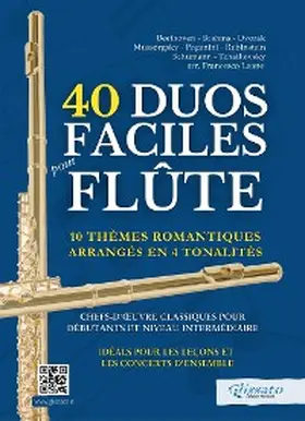Schumann / Rubinstein / Mussorgsky |  40 Duos Faciles pour Flûte - 10 Thèmes Romantiques Arrangés en 4 Tonalités | eBook | Sack Fachmedien