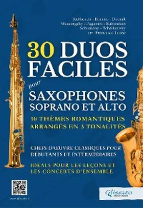 Schumann / Rubinstein / Mussorgsky |  30 Duos Faciles pour Saxophones Soprano et Alto - 10 Thèmes Romantiques Arrangés en 3 Tonalités | eBook | Sack Fachmedien