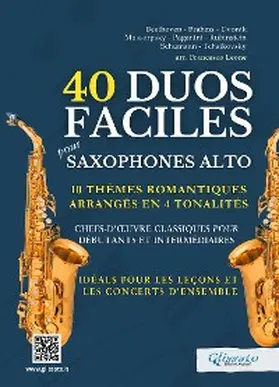 Schumann / Rubinstein / Mussorgsky |  40 Duos Faciles pour Saxophones Alto - 10 Thèmes Romantiques Arrangés en 4 Tonalités | eBook | Sack Fachmedien