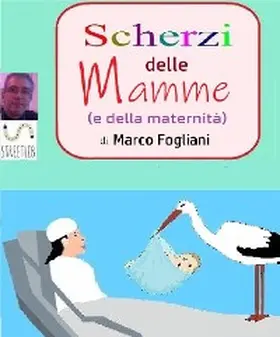 Fogliani |  Scherzi delle Mamme (e della maternità) | eBook | Sack Fachmedien