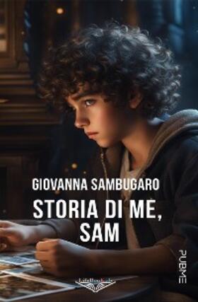 Sambugaro |  Storia di me, Sam | eBook | Sack Fachmedien