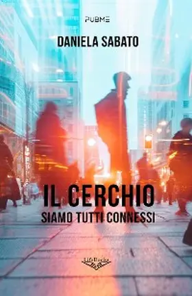 Sabato |  Il cerchio - Siamo tutti connessi | eBook | Sack Fachmedien