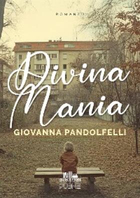 Pandolfelli |  Divina mania | eBook | Sack Fachmedien