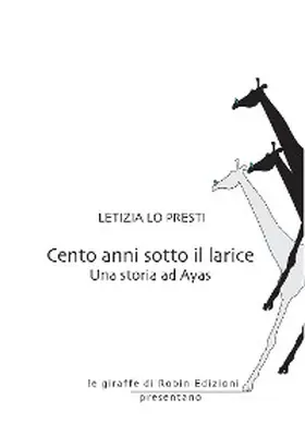 Lo Presti |  Cento anni sotto il larice | eBook | Sack Fachmedien