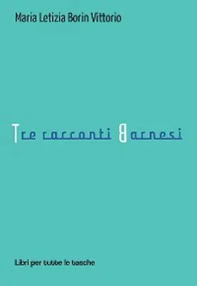 Borin Vittorio |  Tre racconti Barnesi | eBook | Sack Fachmedien