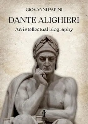 Papini |  Dante Alighieri, an intellectual biography | eBook | Sack Fachmedien