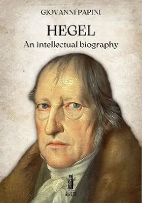 Papini |  Hegel, an intellectual biography | eBook | Sack Fachmedien