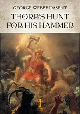 Dasent |  Thorr's hunt for his hammer | eBook | Sack Fachmedien