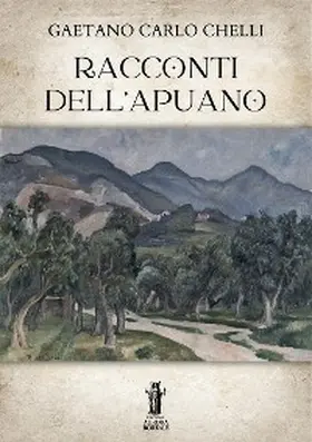 Chelli |  Racconti dell'Apuano | eBook | Sack Fachmedien