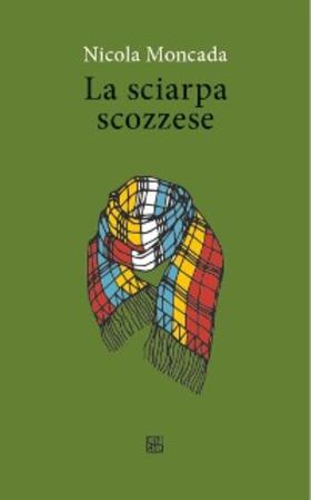 Moncada |  La sciarpa scozzese | eBook | Sack Fachmedien
