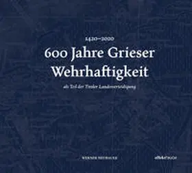 Effekt GmbH / Neubauer |  600 Jahre Grieser Wehrhaftigkeit | Buch |  Sack Fachmedien