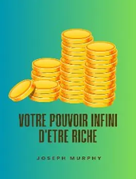 Murphy |  Votre pouvoir infini d'être riche | eBook | Sack Fachmedien