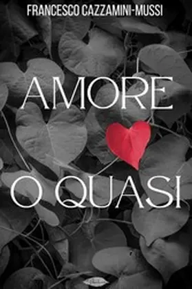 Cazzamini-Mussi | Amore o quasi | E-Book | www.sack.de