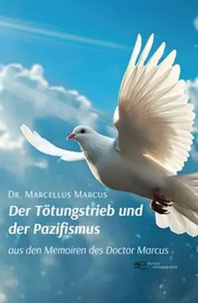 Marcus |  DER TÖTUNGSTRIEB UND DER PAZIFISMUS | Buch |  Sack Fachmedien