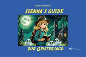 Joseph |  SIENNA'S GUIDE ZUR GEISTERJAGD | Buch |  Sack Fachmedien