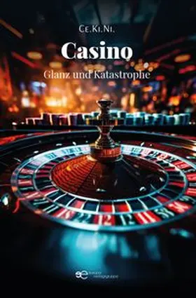 CE.KI.NI. |  CASINO, GLANZ UND KATASTROPHE | Buch |  Sack Fachmedien