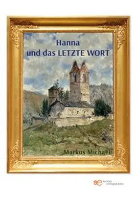 Michael |  HANNA UND DAS LETZTE WORT | Buch |  Sack Fachmedien