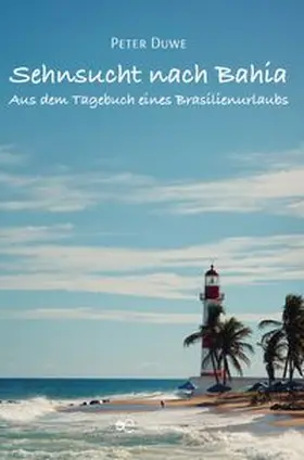Duwe |  SEHNSUCHT NACH BAHIA | Buch |  Sack Fachmedien