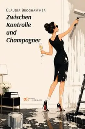 Broghammer |  ZWISCHEN KONTROLLE UND CHAMPAGNER | Buch |  Sack Fachmedien