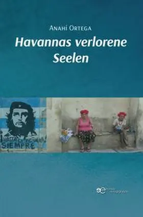 Ortega | HAVANNAS VERLORENE SEELEN | Buch | 979-12-5703-255-5 | www.sack.de