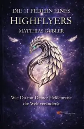 Gubler |  Die 11 Federn eines Highflyers | Buch |  Sack Fachmedien