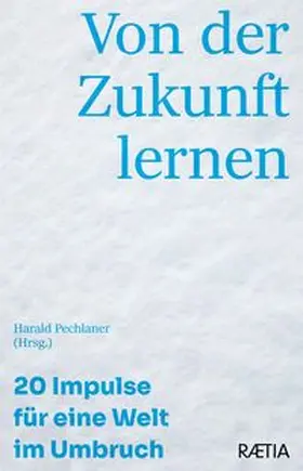 Pechlaner |  Von der Zukunft lernen | Buch |  Sack Fachmedien