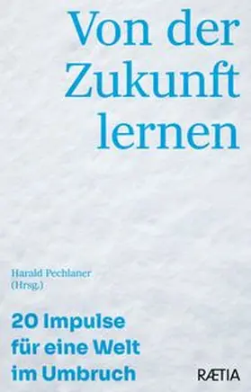 Pechlaner |  Von der Zukunft lernen | eBook | Sack Fachmedien