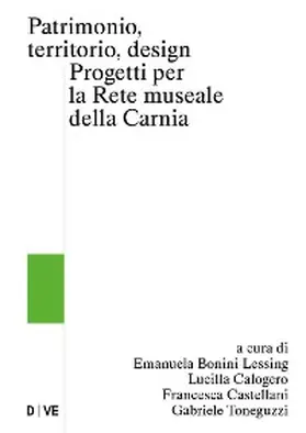 Bonini Lessing / Calogero / Castellani |  Patrimonio, territorio, design | eBook | Sack Fachmedien