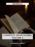 Whitman |  Complete Prose Works – Volume 2 | eBook | Sack Fachmedien