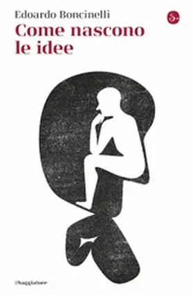 Boncinelli |  Come nascono le idee | eBook | Sack Fachmedien