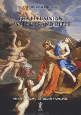Wright |  The Eleusinian Mysteries and Rites | eBook | Sack Fachmedien
