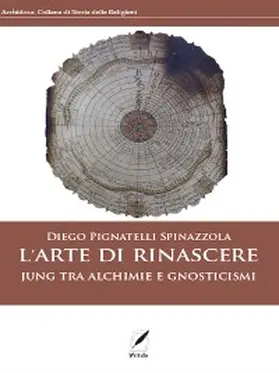 Pignatelli Spinazzola |  L'arte di rinascere. Jung tra alchimie e gnosticismi | eBook | Sack Fachmedien
