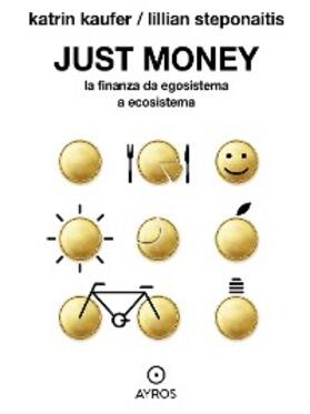 Kaufer / Steponaitis |  Just Money. La finanza da egosistema a ecosistema | eBook | Sack Fachmedien