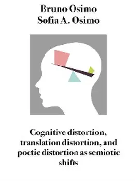 Osimo |  Cognitive distortion, translation distortion, and poetic distortion as semiotic shifts | eBook | Sack Fachmedien