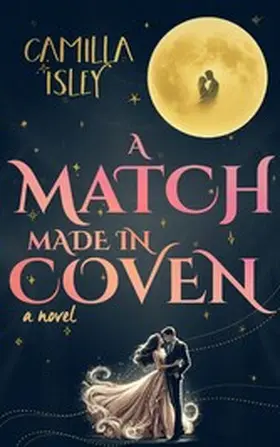 Isley |  A Match Made in Coven | eBook | Sack Fachmedien
