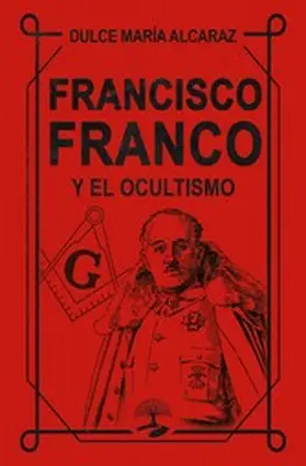Alcaraz |  Francisco Franco y el Ocultismo | eBook | Sack Fachmedien