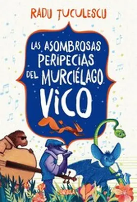Tuculescu | Las asombrosas peripecias del murciélago Vico | E-Book | www.sack.de
