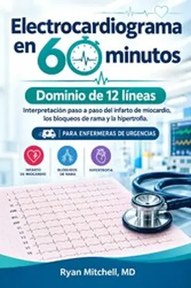 Mitchell / MD |  Electrocardiograma en 60 minutos Dominio de 12 líneas | eBook | Sack Fachmedien