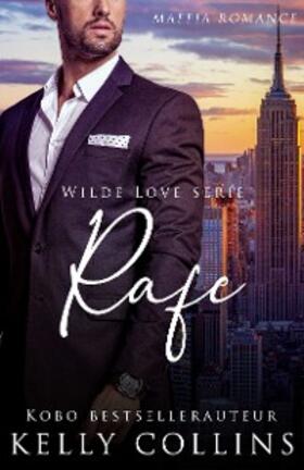 Collins |  Rafe (Wilde Love, #3) | eBook | Sack Fachmedien