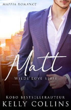 Collins |  Matt (Wilde Love, #2) | eBook | Sack Fachmedien