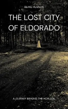 Hudson |  The Lost City of Eldorado | eBook | Sack Fachmedien
