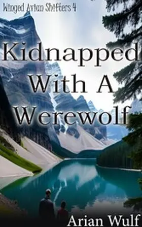 Wulf |  Kidnapped With A Werewolf | eBook | Sack Fachmedien
