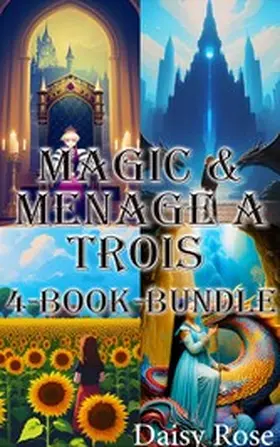 Rose |  Magic & Menage a Trois 4-Book Bundle | eBook | Sack Fachmedien